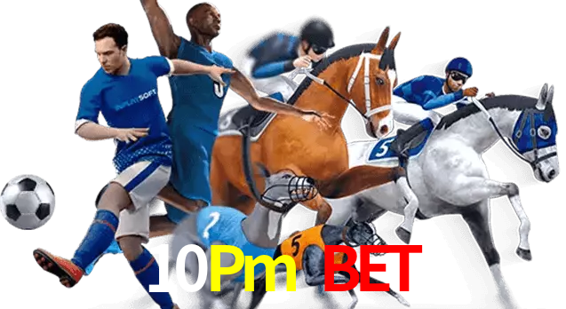 10Pm Bet