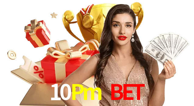10Pm Bet