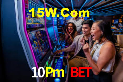 10Pm Bet,10Pm.Com