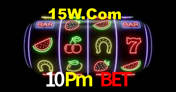 10Pm Bet,10Pm.Com